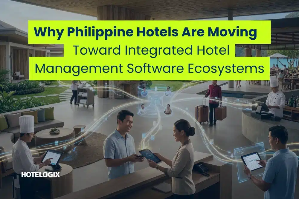 The Digital Transformation of Philippine Hospitality: Why Integrated Ecosystems are the Future