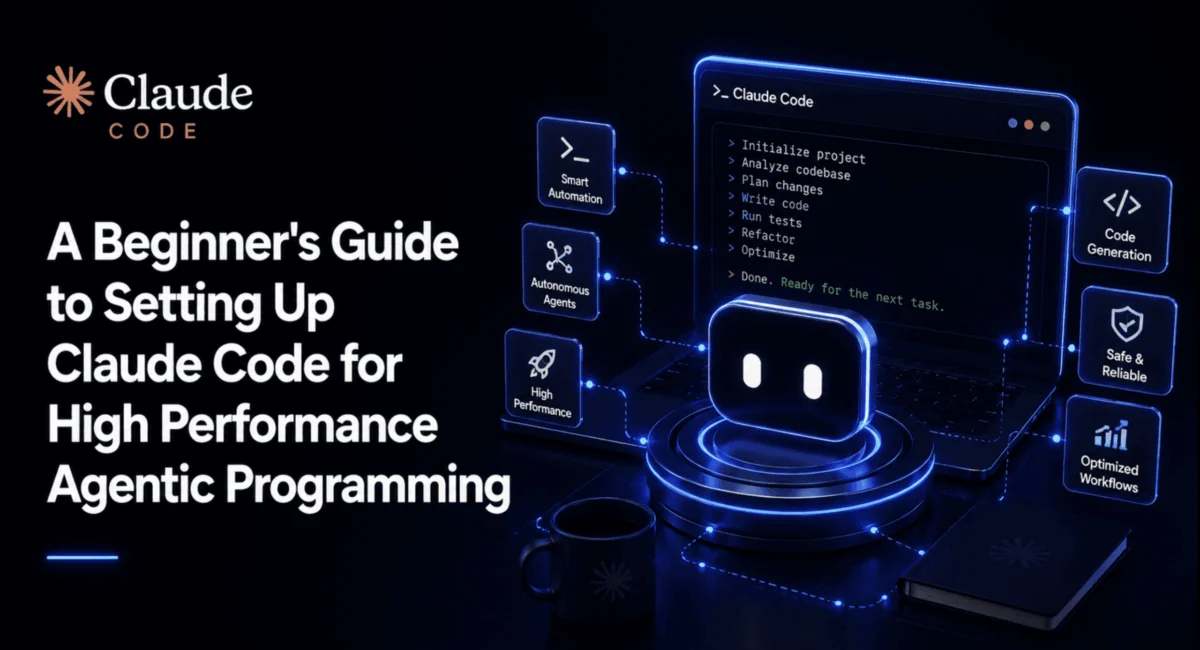 Mastering Claude Code: A Blueprint for High-Performance Agentic Programming