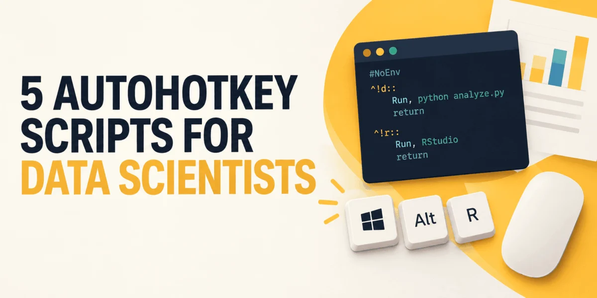 Mastering the Desktop: 5 AutoHotkey Scripts to Streamline Your Data Science Workflow